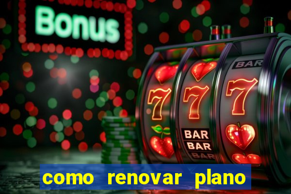 como renovar plano tim beta antes do vencimento